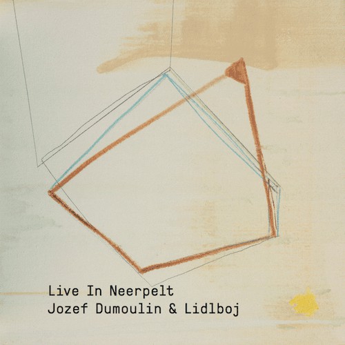 JOZEF DUMOULIN - Jozef Dumoulin & Lidlboj : Live In Neerpelt cover 