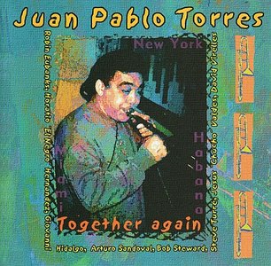 JUAN PABLO TORRES - Together Again (Juntos Otra Vez) (feat. Chucho Valdes, Arturo Sandoval) cover 