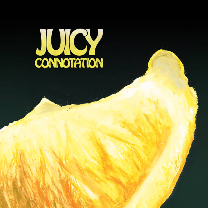 JUICY CONNOTATION - Juicy Connotation cover 