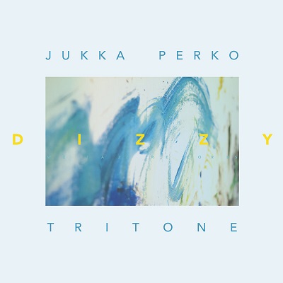 JUKKA PERKO - Jukka Perko Tritone : Dizzy cover 