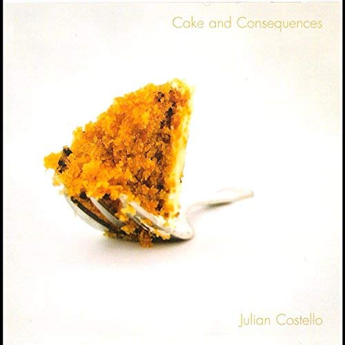 JULIAN COSTELLO - Cake and Consequences cover 