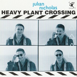 JULIAN NICHOLAS - Heavy Plant Crossing cover 