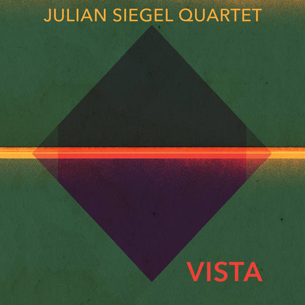 JULIAN SIEGEL - Julian Siegel Quartet ‎: Vista cover 