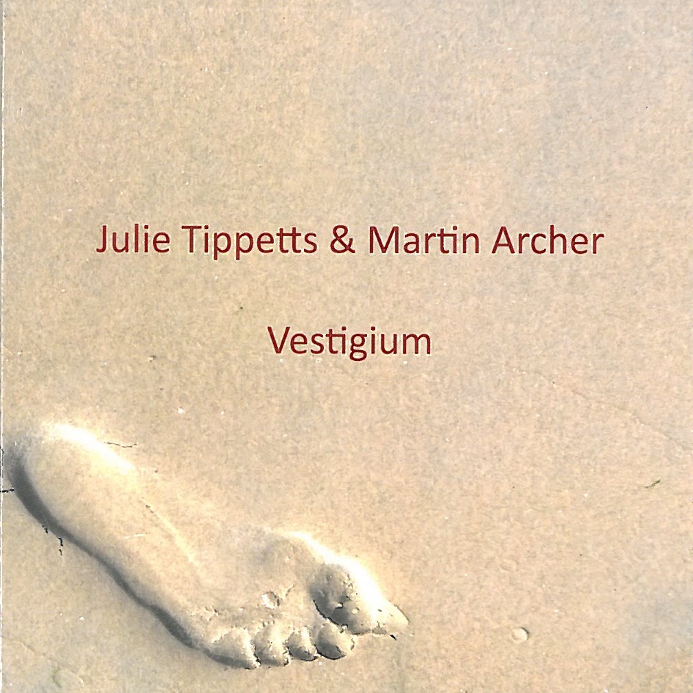 JULIE TIPPETTS - Julie Tippetts & Martin Archer : Vestigium cover 