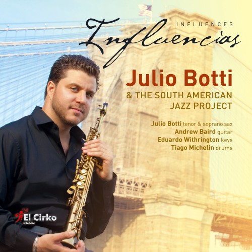 JULIO BOTTI - Julio Botti & The South American Jazz Project : Influencias cover 
