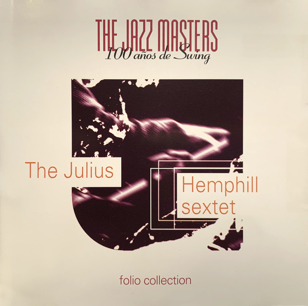 JULIUS HEMPHILL - The Julius Hemphill Sextet : The Jazz Masters 100 años de Swing cover 