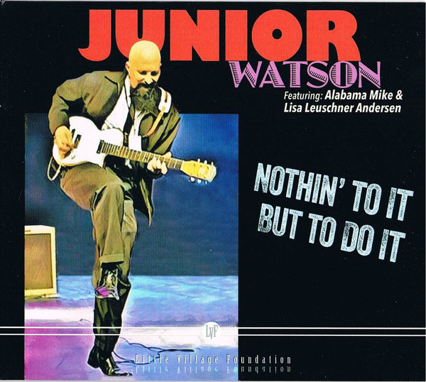 JUNIOR WATSON - Junior Watson Featuring Alabama Mike &amp;amp; Lisa Leuschner Andersen : Nothin To It But To Do It cover 