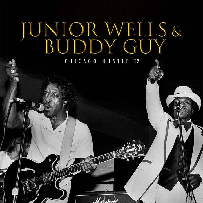 JUNIOR WELLS - Junior Wells & Buddy Guy : Chicago Hustle '82 cover 
