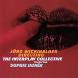 JÜRG WICKIHALDER - Jürg Wickihalder directing the Interplay Collective feat. Sophie Dunér cover 