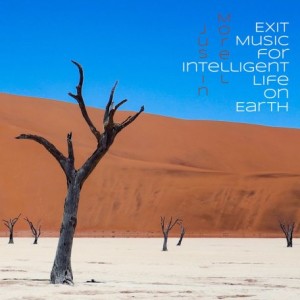 JUSTIN MORELL - Exit Music for Intelligent Life On Earth cover 
