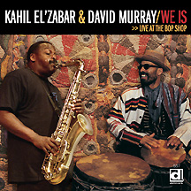 KAHIL EL'ZABAR - Kahil El'Zabar & David Murray : We Is >> Live At The Bop Shop cover 