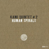 KAMI QUINTET / OCTET - Kami Quintet #2 ‎: Human Spirals cover 