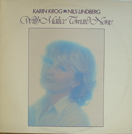 KARIN KROG - Karin Krog & Nils Lindberg ‎: With Malice Towards None cover 