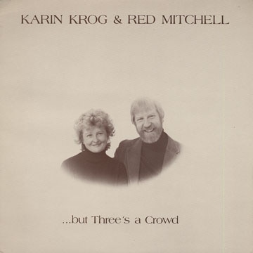 KARIN KROG - Karin Krog & Red Mitchell ‎: But Three's A Crowd cover 
