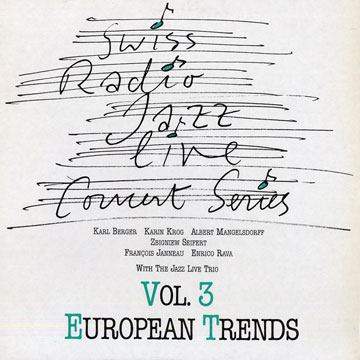 KARL BERGER - Karl Berger, Karin Krog, Albert Mangelsdorff, Zbigniew Seifert, François Jeanneau, Enrico Rava With Jazz Live Trio ‎: European Trends cover 