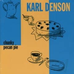 KARL DENSON - Chunky Pecan Pie cover 