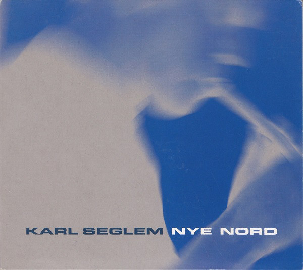 KARL SEGLEM - Nye Nord cover 