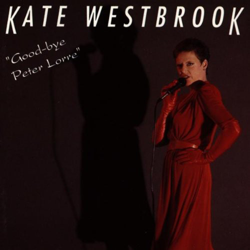 KATE WESTBROOK - Goodbye Peter Lorre cover 