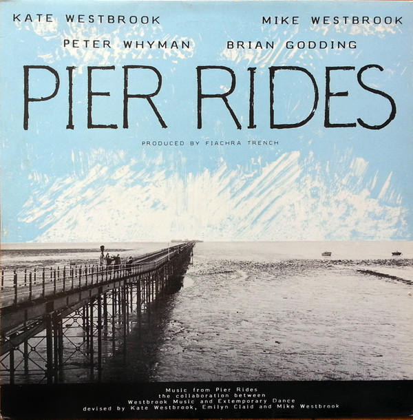 KATE WESTBROOK - Kate Westbrook, Mike Westbrook, Peter Whyman, Brian Godding ‎: Pier Rides cover 