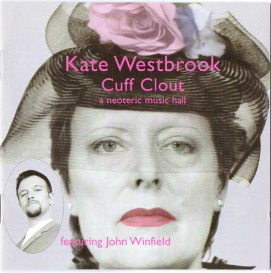 KATE WESTBROOK - – Kate Westbrook Featuring John Winfield ‎: Cuff Clout (A Neoteric Music Hall) cover 