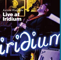 KAZUMI WATANABE - Live At Iridium cover 