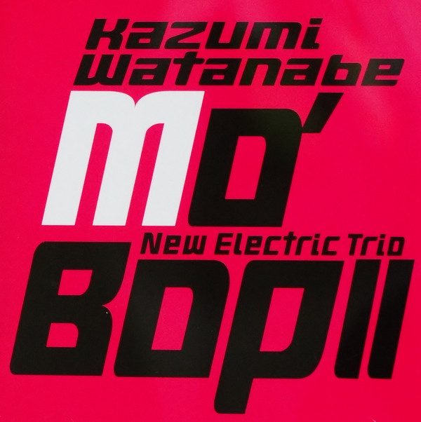 KAZUMI WATANABE - Kazumi Watanabe New Electric Trio ‎: Mo' Bop II cover 