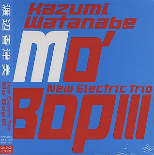 KAZUMI WATANABE - Kazumi Watanabe New Electric Trio : Mo' Bop III cover 