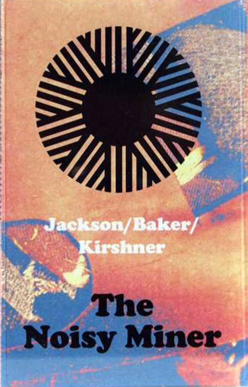 KEEFE JACKSON - Jackson/Baker/Kirshner ‎: The Noisy Miner cover 