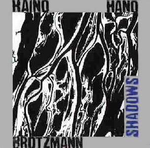 KEIJI HAINO - Haino / Hano / Brötzmann : Shadows cover 