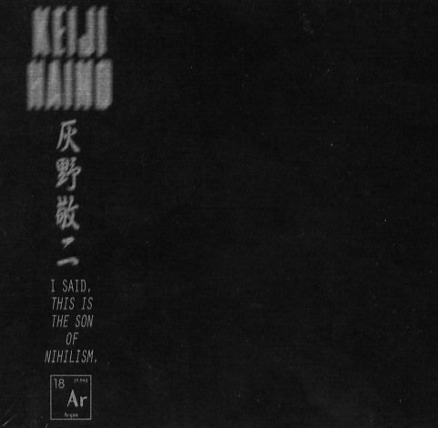 KEIJI HAINO - I Said, This Is The Son Of Nihilism cover 