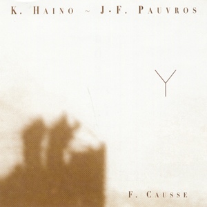 KEIJI HAINO - K. Haino ~ J.F. Pauvros , F. Causse  ‎– Y cover 