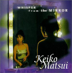 KEIKO MATSUI - Whisper from the Mirror cover 