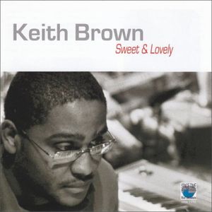 KEITH BROWN - Sweet & Lovely cover 