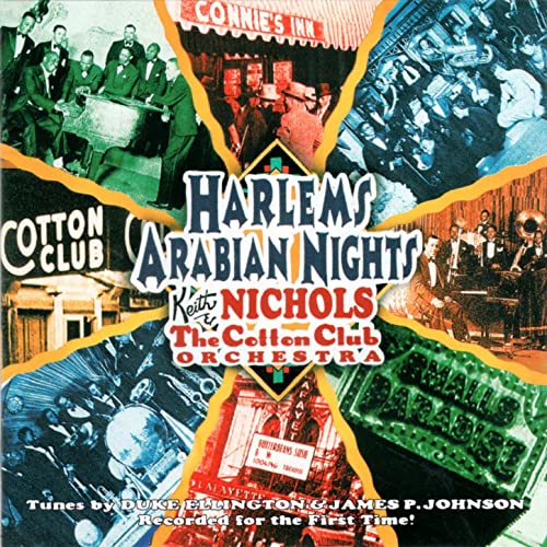 KEITH NICHOLS - Keith Nichols And The Cotton Club Orchestra : Harlem's Arabian Nights cover 
