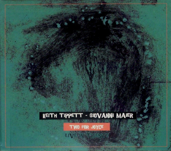 KEITH TIPPETT - Keith Tippett/ Giovanni Maier: Two For Joyce cover 