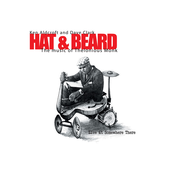 KEN ALDCROFT - Hat & Beard : Ken Aldcroft And Dave Clark ‎: Live At Somewhere There cover 