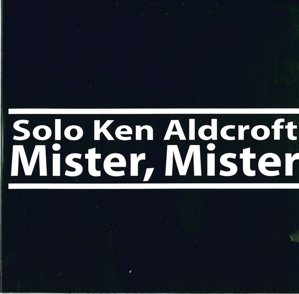 KEN ALDCROFT - Solo Ken Aldcroft  : Mister, Mister cover 