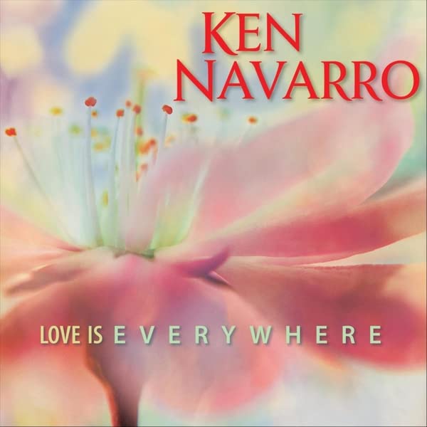 KEN NAVARRO - Love Is Everywhere cover 