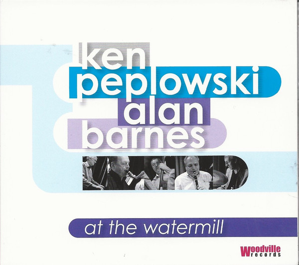 KEN PEPLOWSKI - Ken Peplowski and Alan Barnes : At the Watermill cover 