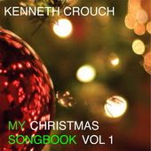 KENNETH CROUCH - My Christmas Songbook, Vol. 1 cover 