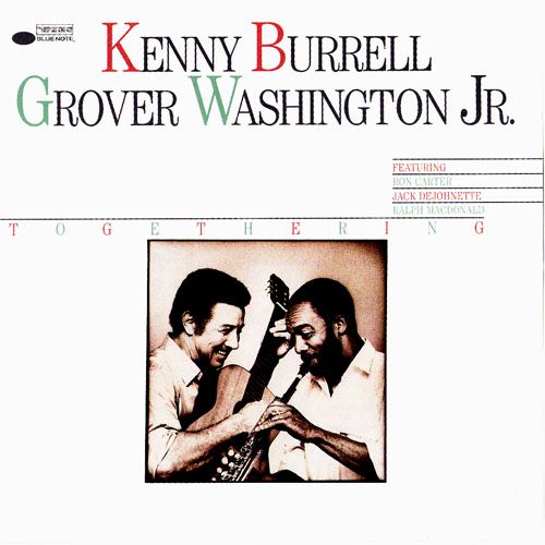 KENNY BURRELL - Togethering (with Grover Washington) cover 