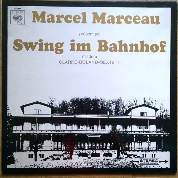 KENNY CLARKE - Clarke-Boland-Sextett : Marcel Marceau Präsentiert Swing Im Bahnhof cover 