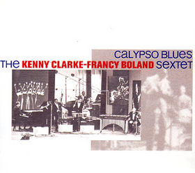 KENNY CLARKE - Kenny Clarke-Francy Boland Sextet: Calypso Blues cover 