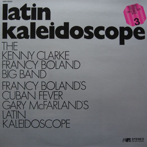 KENNY CLARKE - The Kenny Clarke - Francy Boland Big Band : Latin Kaleidoscope cover 