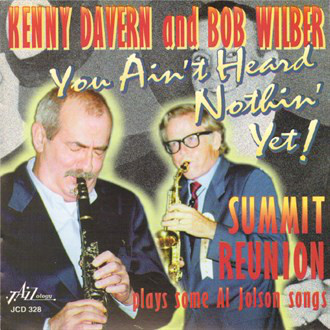 KENNY DAVERN - Kenny Davern And Bob Wilber ‎: You Ain't Heard Nothin' Yet - Summit Reunion Plays Some Al Jolson Songs cover 