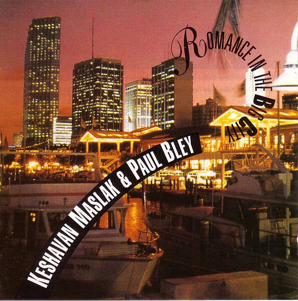 KENNY MILLIONS (KESHAVAN MASLAK) - Keshavan Maslak with Paul Bley -  Romance In The Big City cover 