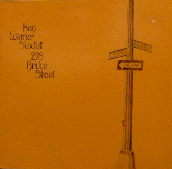 KENNY WERNER - Ken Werner Sextett ‎: 298 Bridge Street cover 