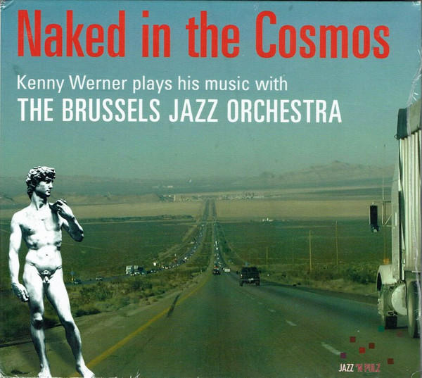 KENNY WERNER - Kenny Werner Plays His Music With The Brussels Jazz Orchestra : Naked In The Cosmos cover 