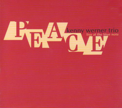 KENNY WERNER - Kenny Werner Trio : Peace - Live At The Blue Note cover 