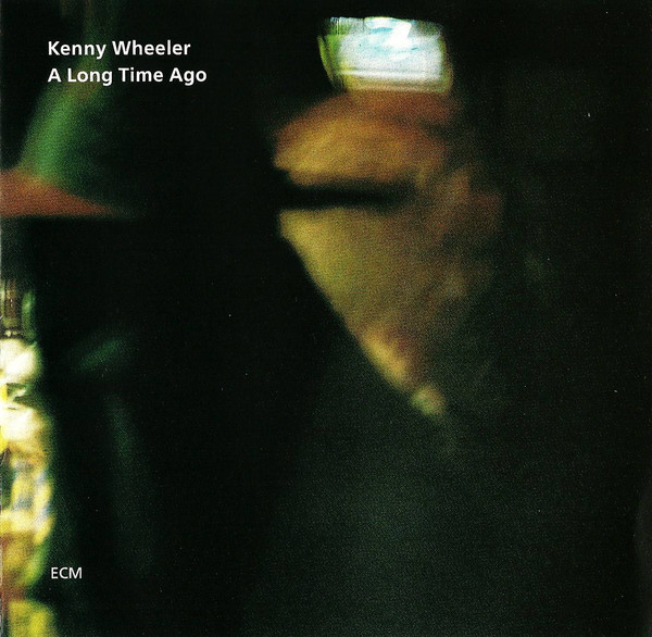 KENNY WHEELER - A Long Time Ago cover 